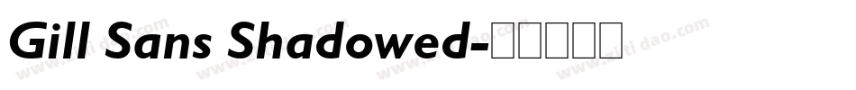 Gill Sans Shadowed字体转换